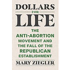 Mary Ziegler: Dollars for Life