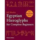 Bill Manley: Egyptian Hieroglyphs for Complete Beginners