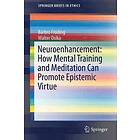 Barbro Froeding, Walter Osika: Neuroenhancement: how mental training and meditation can promote epistemic virtue.