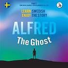 Joacim Eriksson, Werner Skalla: Alfred the Ghost. Part 1 Swedish Course for Begi