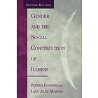 Judith Lorber, Lisa Jean Moore: Gender and the Social Construction of Illness