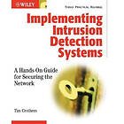 T Crothers: Implementing Intrusion Detection Systems A Hands -On Guide for Securing the Network