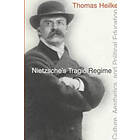 Thomas Heilke: Nietzsche's Tragic Regime