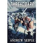 Andrew Seiple: Threadbare Volume Three: The Right to Arm Bears