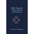 J F Rosenbaum: Bulk Acoustic Wave Theory and Devices