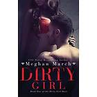 Meghan March: Dirty Girl
