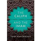 Toby Matthiesen: The Caliph and the Imam