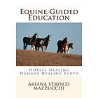 Ariana Strozzi Mazzucchi: Equine Guided Education