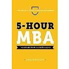 Chad Reinertson: 5-Hour MBA: The Business Owner's Guide To Success