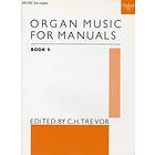 C H Trevor: Organ Music for Manuals Book 5