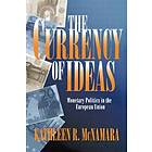 Kathleen R McNamara: The Currency of Ideas