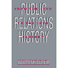 Scott M Cutlip: Public Relations History