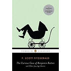 F Scott Fitzgerald: The Curious Case of Benjamin Button and Other Jazz Age Stories