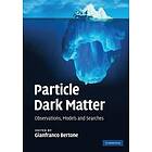 Gianfranco Bertone: Particle Dark Matter