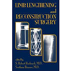 S Robert Rozbruch, Svetlana Ilizarov: Limb Lengthening and Reconstruction Surgery