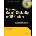 Sandeep Singh: Beginning Google Sketchup for 3D Printing