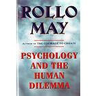 Rollo May: Psychology and the Human Dilemma