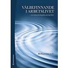 Ali Kazemi, Lars-Erik Berg, Margareta Borgh, Eva Idmark Andersson, Björn Nilsson: Välbefinnande i arbetslivet socialpsykologiska perspektiv