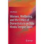 Usha Menon: Women, Wellbeing, and the Ethics of Domesticity in an Odia Hindu Temple Town