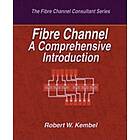 Robert W Kembel: Fibre Channel A Comprehensive Introduction
