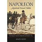 Ralph Ashby: Napoleon Against Great Odds