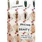 Ashley Mears: Pricing Beauty