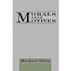 Michael Slote: Morals from Motives