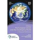 Jan Wouters, Jean-Christophe Defraigne, Matthieu Burnay: China, the European Union and Developing World