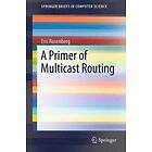 Eric Rosenberg: A Primer of Multicast Routing