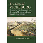 Timothy B Smith: The Siege of Vicksburg