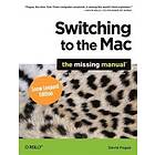 David Pogue: Switching to the Mac: The Missing Manual