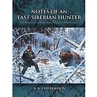 A A Cherkassov: Notes of an East Siberian Hunter