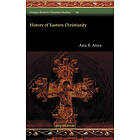 Aziz Atiya: History of Eastern Christianity