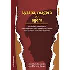 Ann-Marie Markström, Ann-Charlotte Münger: Lyssna, reagera och agera förskolans, skolans fritidshemmets möte med barn elever som upplever vå