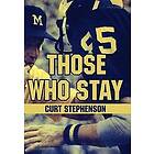 Curt Stephenson: Those Who Stay