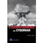 Martin C Libicki: Cyberdeterrence and Cyberwar