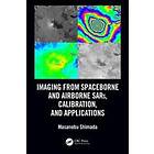 Masanobu Shimada: Imaging from Spaceborne and Airborne SARs, Calibration, Applications