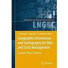 Milan Konecny, Sisi Zlatanova, Temenoujka L Bandrova: Geographic Information and Cartography for Risk Crisis Management