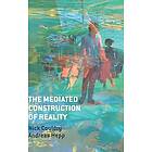 N Couldry: The Mediated Construction of Reality