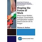 Thomas A Kochan: Shaping the Future of Work