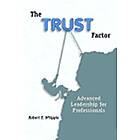 Robert T Whipple: The Trust Factor