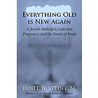 Renee W Stein CM: Everything Old is New Again: A Jewish Midwife's Look into Pregnancy and the Feasts of Israel