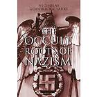 Nicholas Goodrick-Clarke: The Occult Roots of Nazism