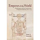 Anne A Latowsky: Emperor of the World