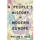 William A Pelz: A People's History of Modern Europe