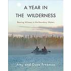 Amy Freeman, Dave Freeman: A Year in the Wilderness