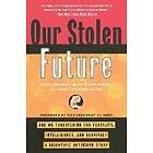 Theo Colborn, Dianne Dumanoski, John Peterson Myers: Our Stolen Future: Are We Threatening Fertility, Intelligence, and Survival?--A Scienti