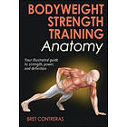 Bret Contreras: Bodyweight Strength Training Anatomy