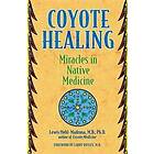 Lewis Mehl-Madrona: Coyote Healing