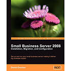 D Overton: Small Business Server 2008 Installation, Migration, and Configuration